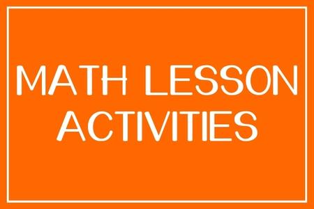 MATH LESSON ACTIVITIES