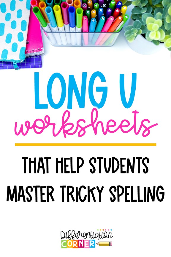 Long U Worksheets That Help Students Master Tricky Spelling Patterns