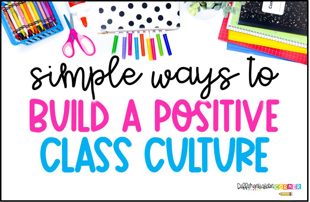 10 simple ways to build a positive classroom culture