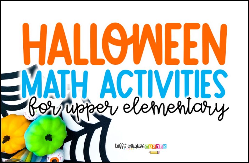 Easy Halloween Math Activities for Upper Elementary That Still Include Real Learning 1 Halloween Math Activities for Upper Elementary featured image